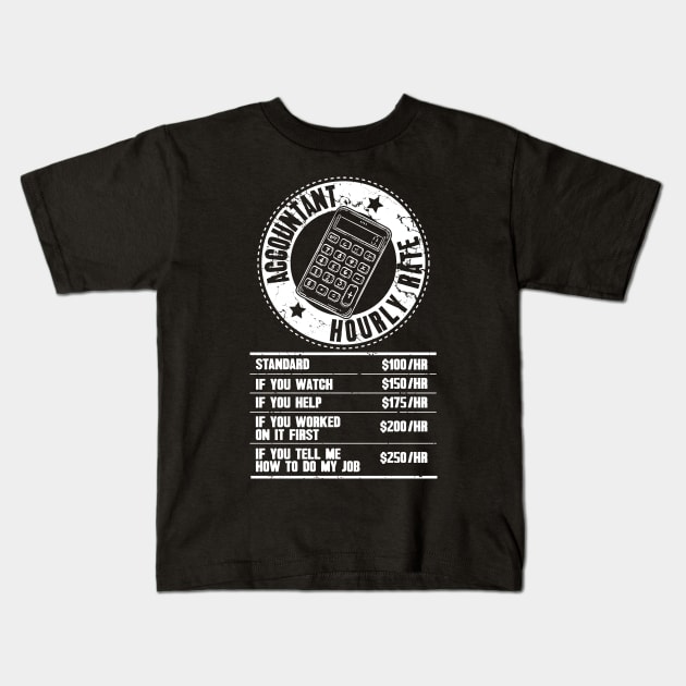 Accountant Hourly Rate Accounting Kids T-Shirt by captainmood